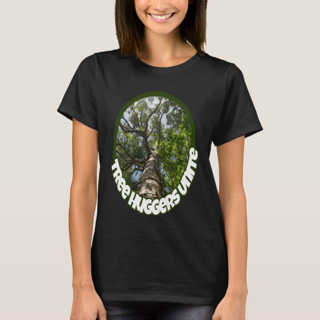 Tree Huggers Unite. I Identify As A Hugger Of T-Shirt (Front)