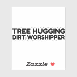 Tree Hugging Dirt Worship Sticker