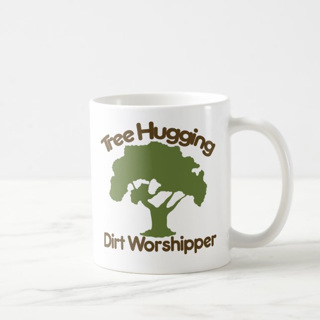 Tree hugging dirt worshiper coffee mug (Right)