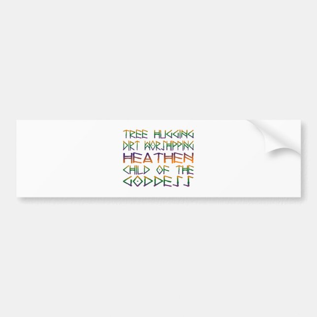 tree hugging dirt worshipper bumper sticker (Front)