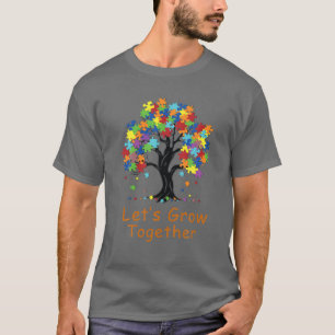 Tree Of Life Autism Let's Grow Together Autistic P T-Shirt
