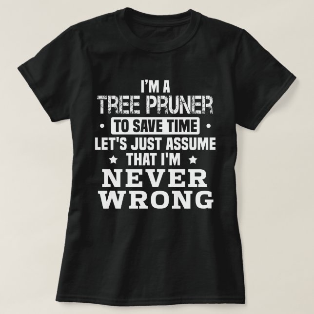 Tree Pruner T-Shirt (Design Front)