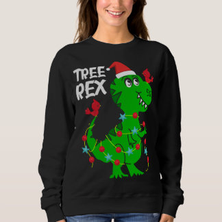 Tree Rex. Funny Dinosaur Gift Cute Dino Christmas  Sweatshirt
