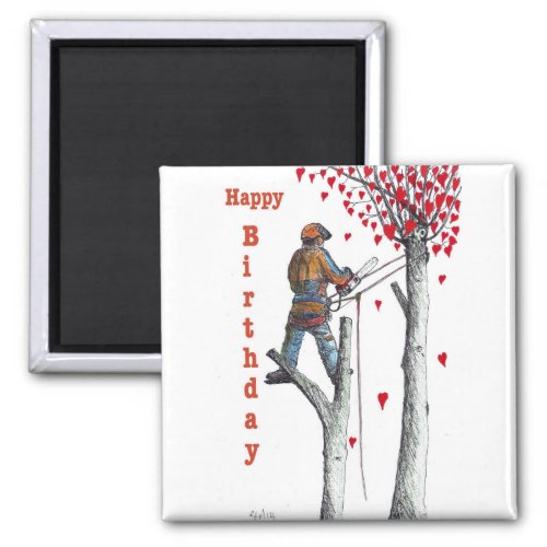 Tree surgeon Arborist Birthday Card Magnet