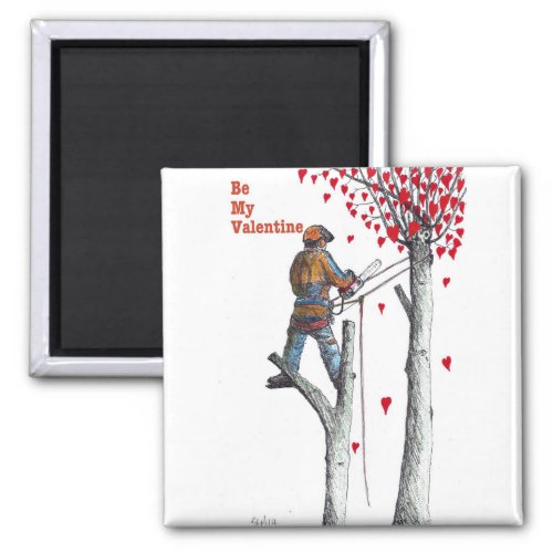 Tree surgeon Arborist Valentine Card Magnet