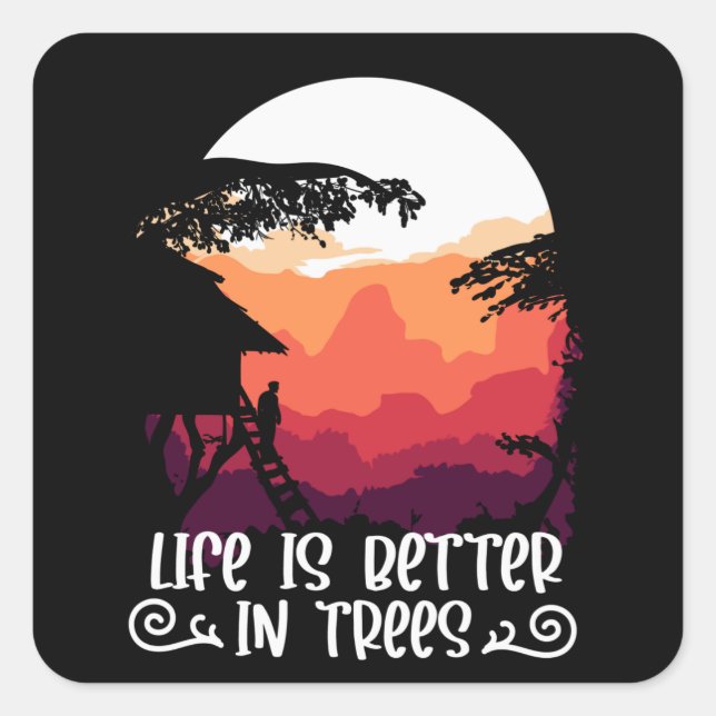 Treehouse - Life is better in Trees Square Sticker (Front)