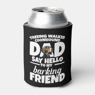 Treeing Walker Coonhound Dad Dad Say Hello Can Cooler