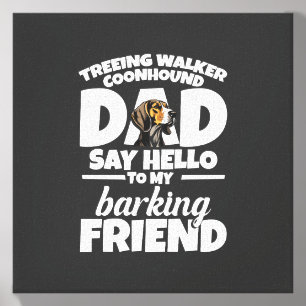 Treeing Walker Coonhound Dad Dad Say Hello Canvas Photo Tile