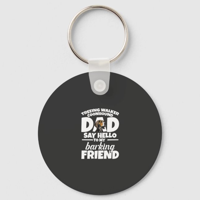 Treeing Walker Coonhound Dad Dad Say Hello Keychain (Front)