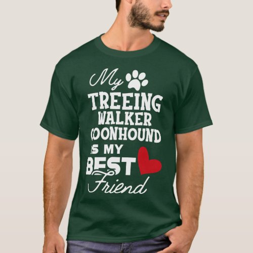 Treeing walker coonhound My treeing walker coonhou T_Shirt
