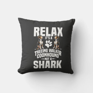 Treeing Walker Coonhound Owner Puppy Relax It�s Throw Pillow