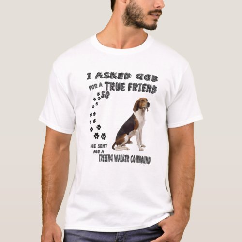 Treeing Walker Coonhound Quote Mom TWC Dad Art W T_Shirt