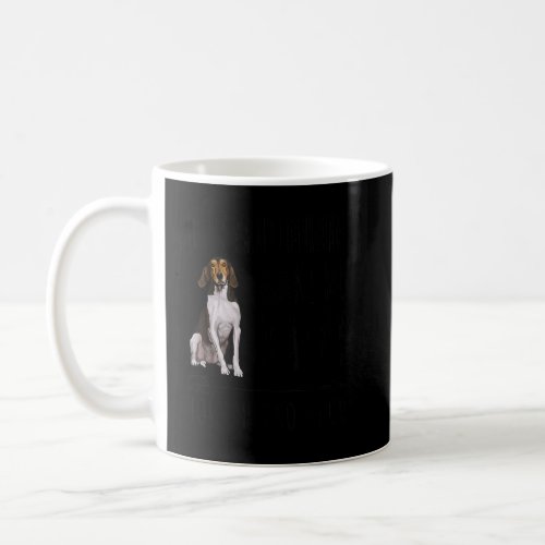 Treeing Walker Coonhounds Make Me Happy You Not So Coffee Mug