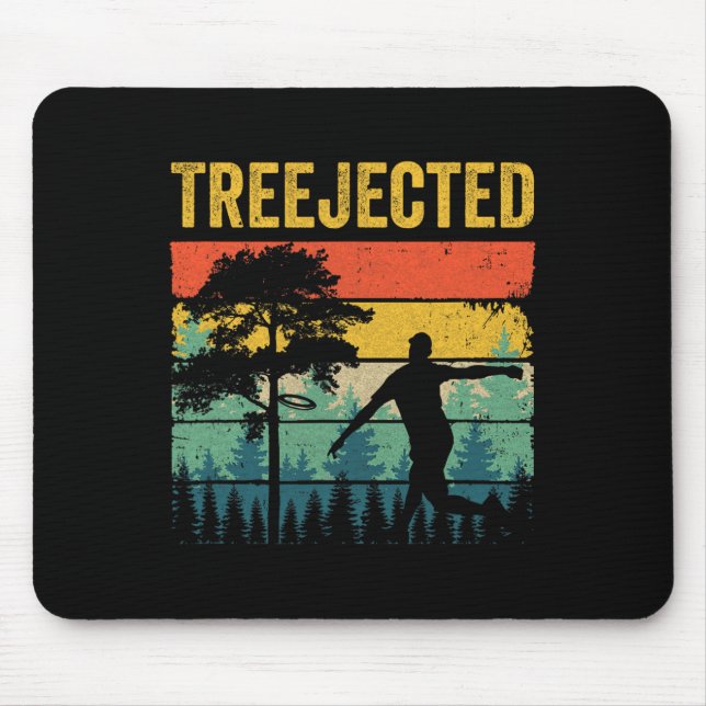 Treejected Funny Disc Golf Discs Hit Stupid Trees  Mouse Pad (Front)