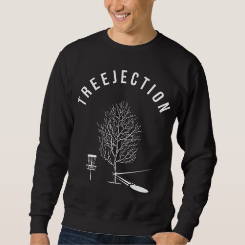 Treejection Disc Golf Funny Sports Gift Sweatshirt