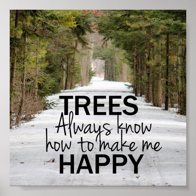 Trees Always Know How to Make Me Happy Quote Print (Front)