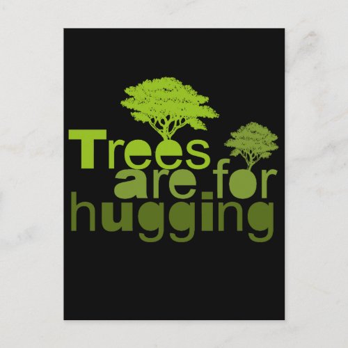 Trees are for hugging T_shirt  Earth Day T_shirt Postcard