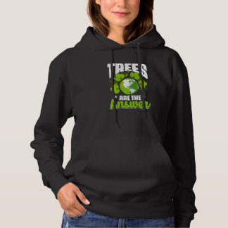 Trees Are The Answer Climate Change Hoodie