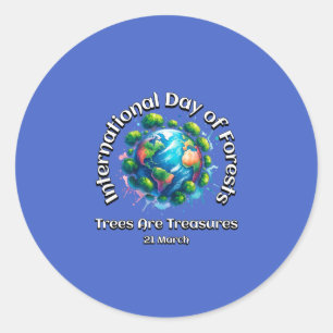 Trees are Treasures. International Day of Forests Classic Round Sticker