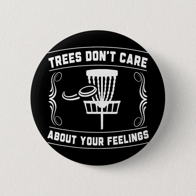Trees Don't Care About Your Feelings Disc Golf Ske Button (Front)