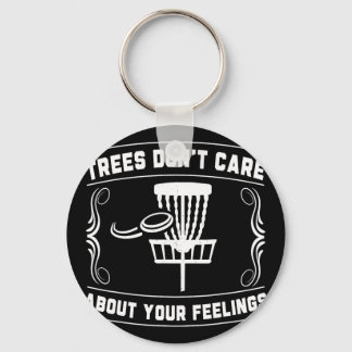 Trees Don't Care About Your Feelings Disc Golf Ske Keychain
