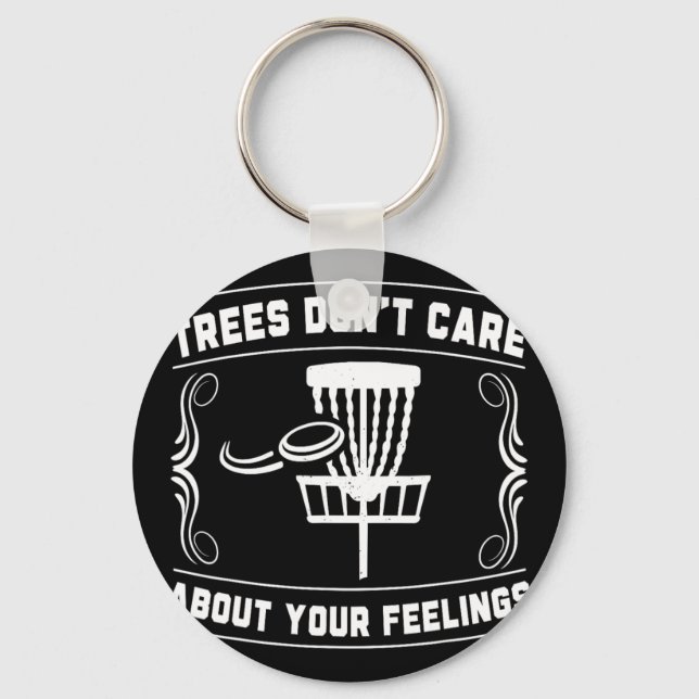 Trees Don't Care About Your Feelings Disc Golf Ske Keychain (Front)