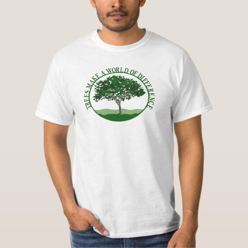 Trees Make a World of Difference Mens Value T T_Shirt