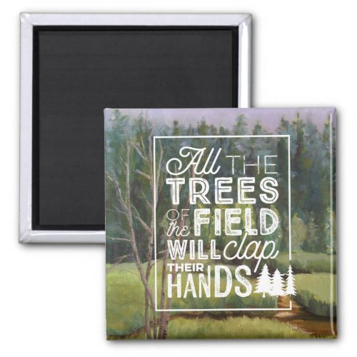 Trees of the Field Clap their HandsAspenMagnet Magnet