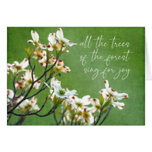 Trees of the forest sing for joy Dogwood Cards