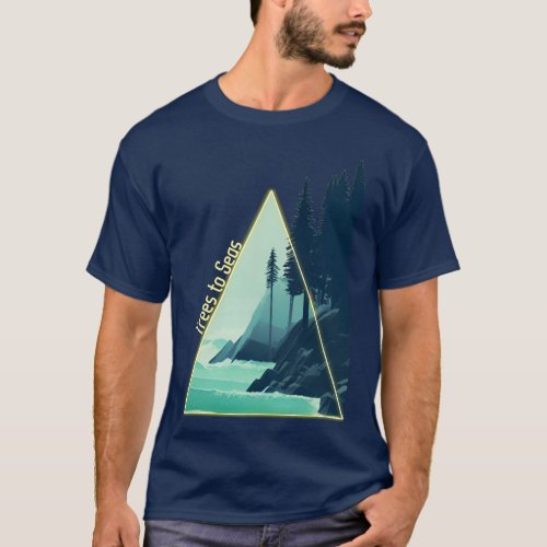 Trees to Seas T_Shirt