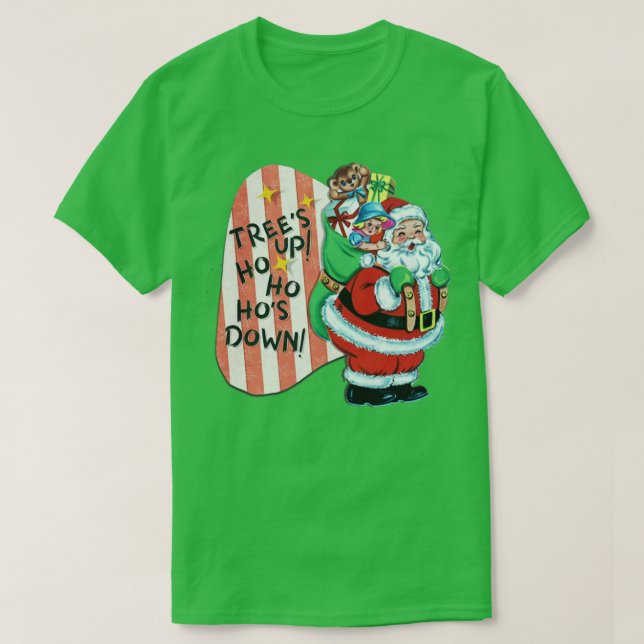 TREES UP HO HO HOS DOWN T-Shirt (Design Front)