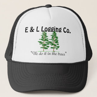 treess, E & L Logging Co., "We do it in the trees" Trucker Hat