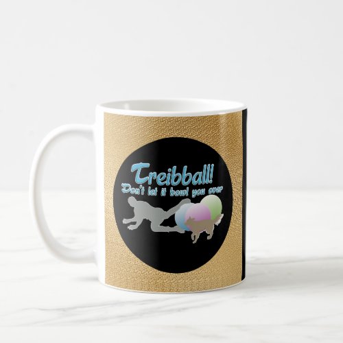 Treibball _ Dont Let it Bowl You Over Coffee Mug