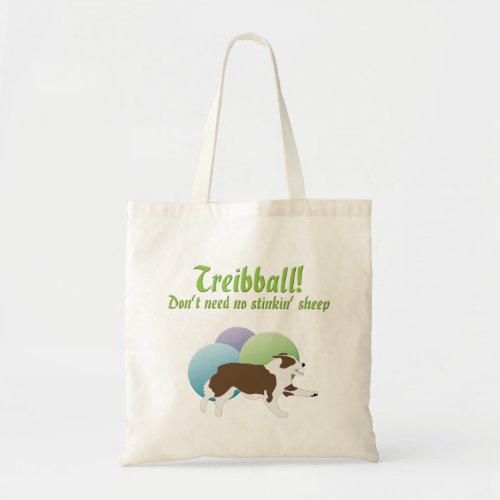 Treibball _ Dont Need No Stinkn Sheep Tote Bag