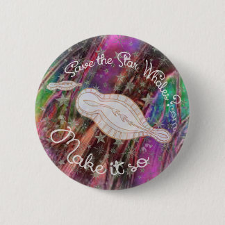 Trek to Save the Star Whales Button