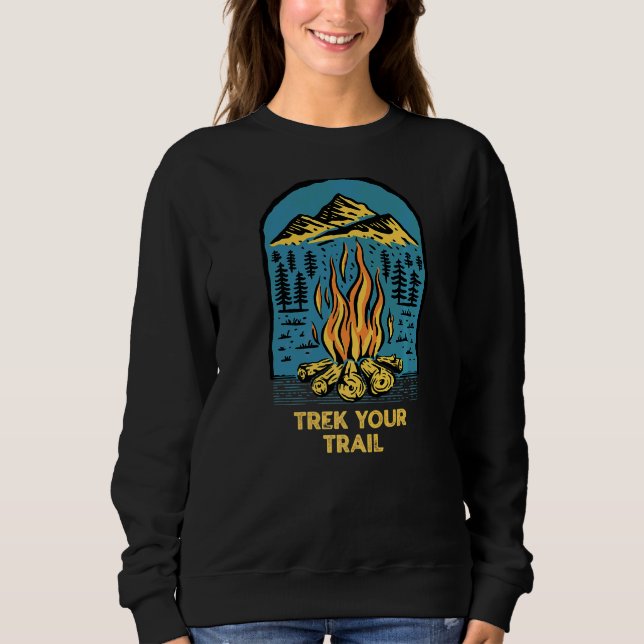 Trek Your Trail Hiking Wildlife Hiker Outdoor Moun Sweatshirt (Front)