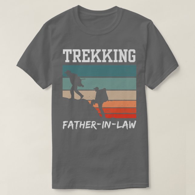 Trekking FatherInLaw Hiker Hiking Hikes Hobby  T-Shirt (Design Front)