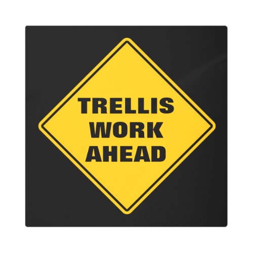 Trellis work ahead classic yellow road sign