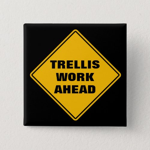 Trellis work ahead classic yellow road sign button