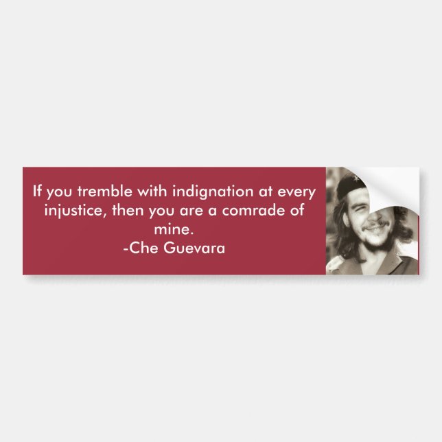 Tremble With Indignation Che Quote Bumper Sticker (Front)