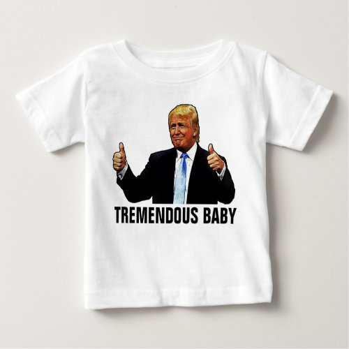 TREMENDOUS BABY TRUMP T_SHIRTS
