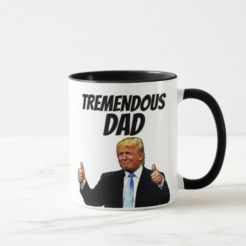 TREMENDOUS DAD COFFEE MUG FUNNY DONALD TRUMP MUG