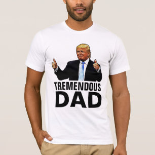 TREMENDOUS DAD TRUMP T-SHIRTS