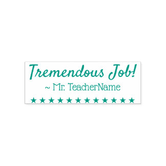 "Tremendous Job!" + Teacher Name Rubber Stamp