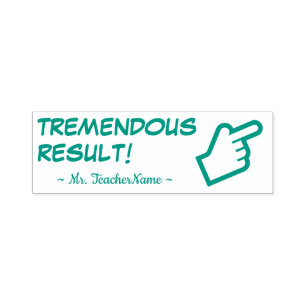 "TREMENDOUS RESULT!" + Teacher Name Rubber Stamp
