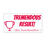 [ Thumbnail: "Tremendous Result!" Tutor Rubber Stamp ]