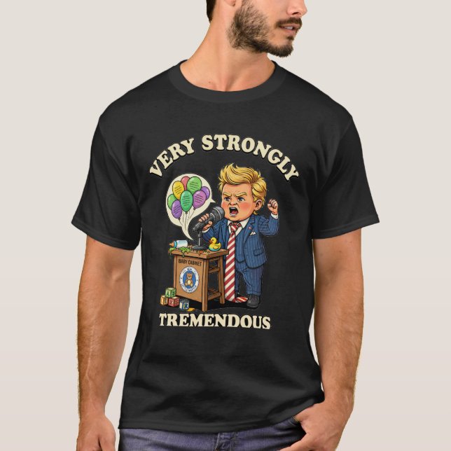 Tremendous Very Strongly Quote T-Shirt (Front)