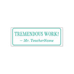 [ Thumbnail: "Tremendous Work!" + Educator Name Rubber Stamp ]