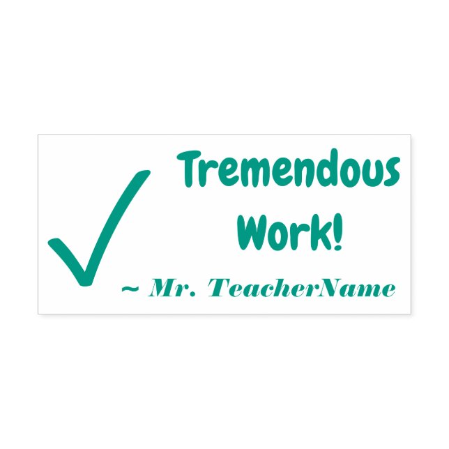 "Tremendous Work!" School Teacher Rubber Stamp (Design)