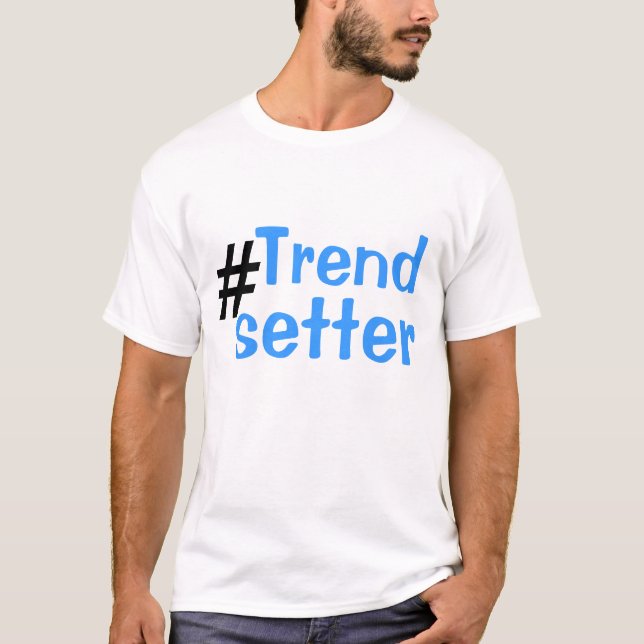 trend setter T-Shirt (Front)
